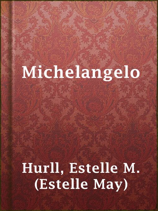 Title details for Michelangelo by Estelle M. (Estelle May) Hurll - Available